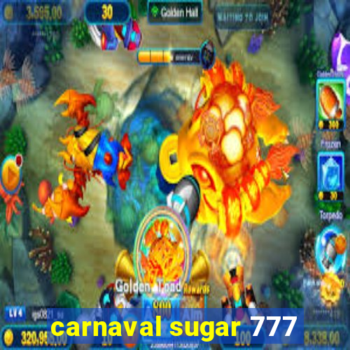 carnaval sugar 777